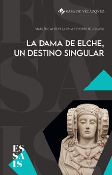 la dama de elche, un destino singular (ebook)-marlene albert llorca-pierre rouillard-9788490964118