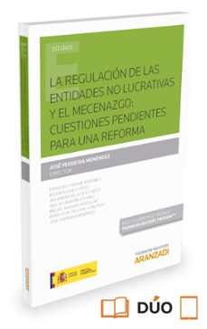 la regulacion de las entidades no lucrativas y el mecenazgo: cuestiones pendientes para una reforma-francisco adame martinez-9788490988718