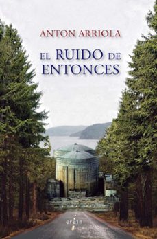 el ruido de entonces-anton arriola-9788491096818