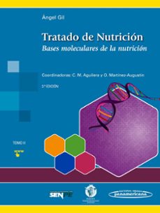 tratado de nutricion (t. 2): bases moleculares de la nutricion (3ª ed.)-angel gil hernandez-luis fontana gallego-fermin sanchez de medina contreras-9788491101918