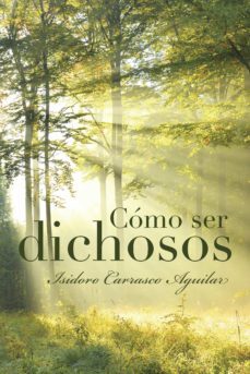 (i.b.d.) como ser dichosos-isidoro carrasco aguilar-9788491123118