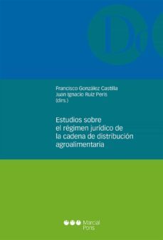 estudios sobre el regimen juridico de la cadena de distribucion agroalimentaria-9788491232018