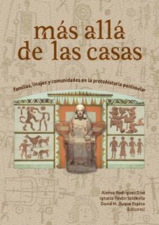 mas alla de las casas. familias, linajes y comunidades en la prot ohistoria peninsular-9788491270218