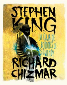 la caja de botones de gwendy (la caja de botones de gwendy 1)-stephen king-richard chizmar-9788491292418