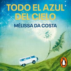 todo el azul del cielo (audiolibro)-melissa da costa-9788491297918
