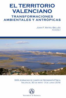el territorio valenciano. transformaciones ambientales y antropicas (ebook)-9788491330318