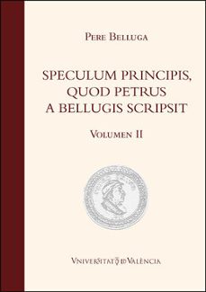 speculum principis, quod petrus a bellugis scripsit-pere belluga-9788491337218