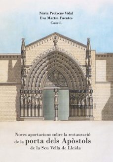 noves aportacions sobre la restauracio de la porta  dels apostols de la seu vella de lleida-9788491444718