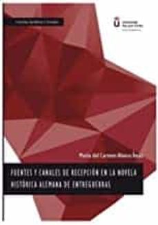 fuentes y canales de recepcion en la novela historica alemana de entreguerras-maria del carmen alonso imaz-9788491488118
