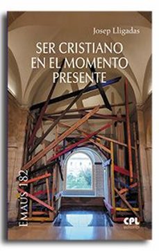 ser cristiano en el momento presente-josep lligadas vendrell-9788491656418