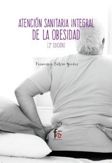 atencion sanitaria integral de la obesidad (3ª ed.)-francisca calero yañez-9788491933618