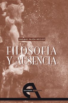 filosofia y ausencia (ebook)-enrique pajon mecloy-9788492531318