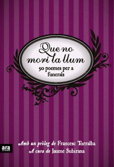 que no mori la llum. 50 poemes per a funerals-9788492552818