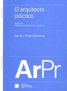 el arquitecto practico-carlos j. irisarri martinez-9788492641918
