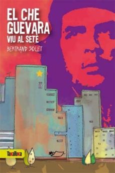 el che guevara viu al sete-bertrand solet-9788492696918