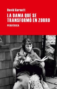 la dama que se transformo en zorro-david garnett-9788492865918