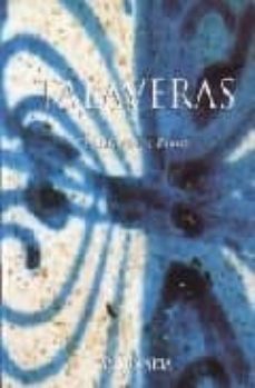 talaveras: las lozas de talavera y su entorno a traves de una col eccion-cesar gonzalez zamora-9788493352318