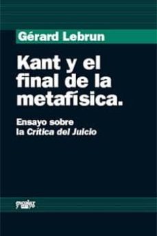 kant y el final de la metafisica-gerard lebrun-9788493611118