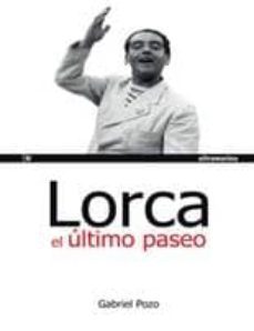 lorca: el ultimo paseo-9788493764418