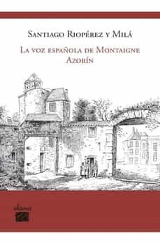 la voz española de montaigne: azorin-9788493822118