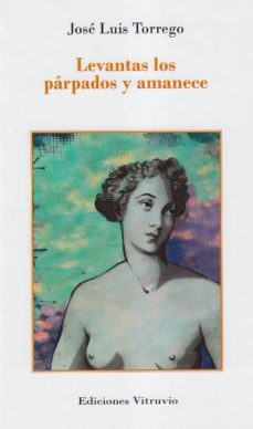 levantas los parpados y amanece-jose luis torrego-9788494084218