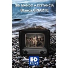 sin mando a distancia-blanca uriarte-9788494197918