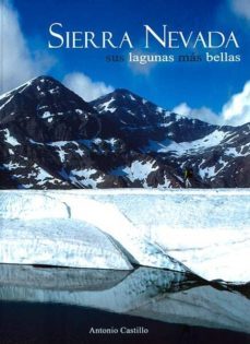 sierra nevada sus lagunas mas bellas-antonio castillo-9788494198618