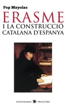 erasme i la construccio catalana d  espanya-pep mayolas-9788494233418