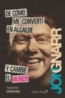 de como me converti en alcalde y cambie el mundo-jon gnarr-9788494367618