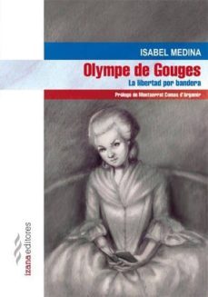 olympe de gouges: la libertad por bandera-9788494456718
