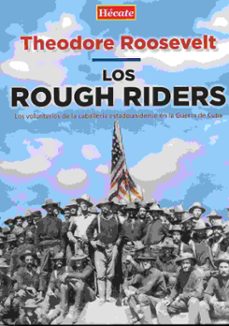 los rough riders-theodore roosevelt-9788494525018