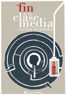 el fin de la clase media (ebook)-esteban hernandez-9788494528118