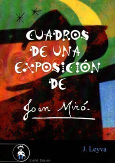 cuadros de una exposicion de joan miro-j. leyva-9788494624018