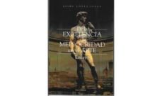 de la excelencia a la mediocridad en el arte-jaime lopez isaza-9788494791918