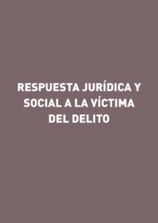 respuesta juridica y social a la victima del delito (ebook)-gorgonio martinez atienza-9788494794018