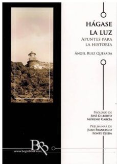 hagase la luz-angel ruiz quesdada-9788494971518