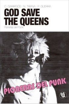 god save the queens: pioneras del punk-cristina garrigos-paula guerra-nuria triana-9788494973918