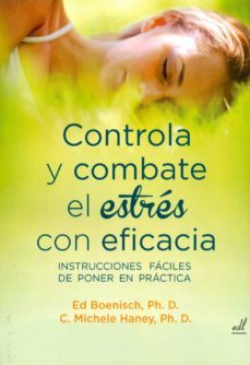controla y combate el estres con eficacia: instrucciones faciles de poner en practica-ed. boenisch-c. michele haney-9788495593818