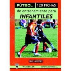 futbol: 120 fichas de entrenamiento para infantiles-9788495883018