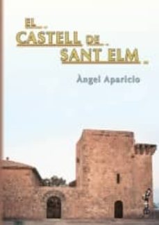 el castell de sant elm-angel aparicio rodriguez-9788496376618