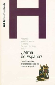¿alma de españa?: castilla en las interpretaciones del pasado esp añol-9788496467118