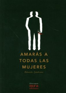 amaras a todas las mujeres-eduardo zambrano-9788496504318