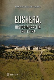 euskera - historiaurretik irulegira-fe perez de laborda-9788496513518