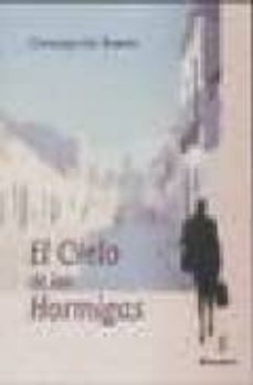 el cielo de las hormigas-concepcion bueno-9788496560918