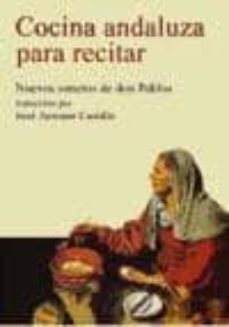 cocina andaluza para recitar. nuevos sonetos de don pablos-jose antonio castillo rodriguez-9788496607118