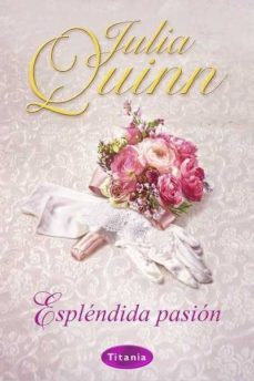 (pe) esplendida pasion-julia quinn-9788496711518