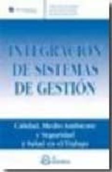 integracion de sistemas de gestion: calidad, medio ambiente y seg uridad y salud en el trabajo-cristina elena abril sanchez-antonio enriquez palomino-jose manuel sanchez rivero-9788496743618