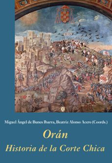 oran: historia de la corte chica-9788496813618
