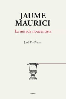 jaume maurici, la mirada noucentista-jordi pla planas-9788496905818