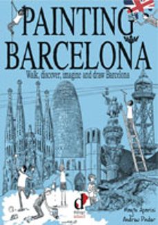 painting barcelona: walk, discover, imagine and draw barcelona-mayte aparisi-andrew pinder-9788496976818